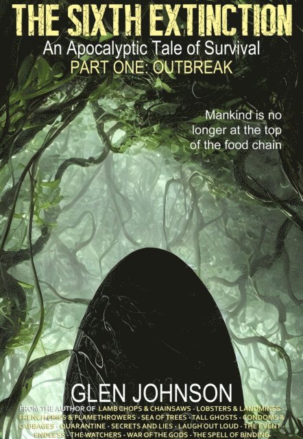Glen Johnson - Sixth Extinction: An Apocalyptic Tale of Survival. Part One - Outbreak., E-bok