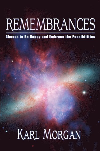 Karl J. Morgan - Remembrances: Choose to be Happy and Embrace the Possibilities, E-bok. Tillgänglighet: Lägg i varukorg