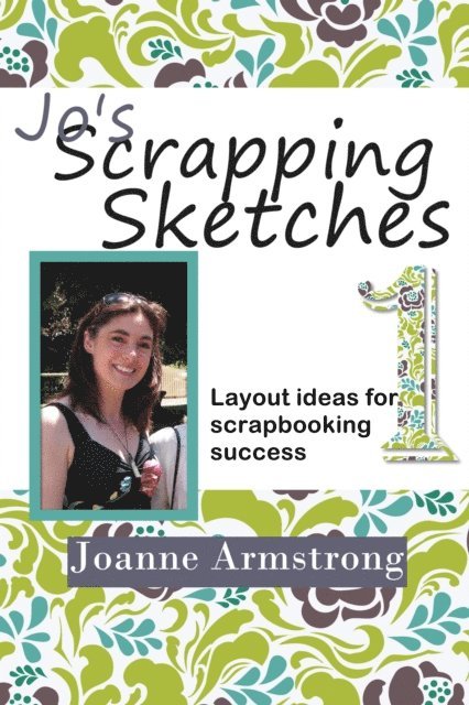 Joanne Armstrong - Jo's Scrapping Sketches: Layout Ideas for Scrapbooking Success Vol. 1, E-bok. Tillgänglighet: Lägg i varukorg