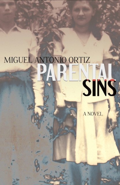 Miguel  Antonio Ortiz - Parental Sins, E-bok