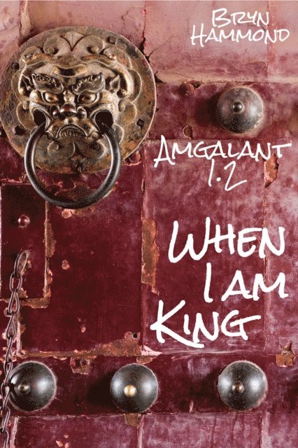 Bryn Hammond - When I Am King (Amgalant 1.2), E-bok. Tillgänglighet: Lägg i varukorg