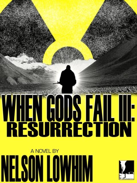 Nelson Lowhim - When Gods Fail III: Resurrection, E-bok