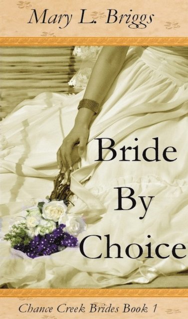 Mary L. Briggs - Bride By Choice (Chance Creek Brides Book 1), E-bok. Tillgänglighet: Lägg i varukorg