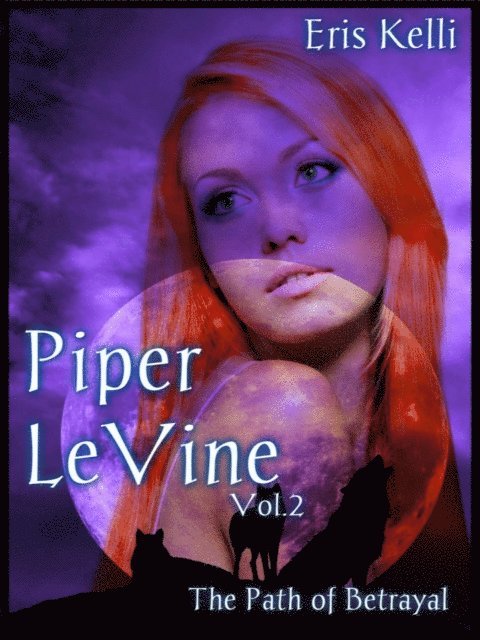 Eris Kelli - Piper LeVine, The Path of Betrayal, E-bok. Tillgänglighet: Lägg i varukorg