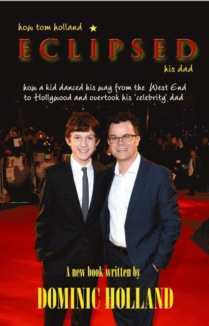 Dominic Holland - How Tom Holland Eclipsed his Dad, E-bok