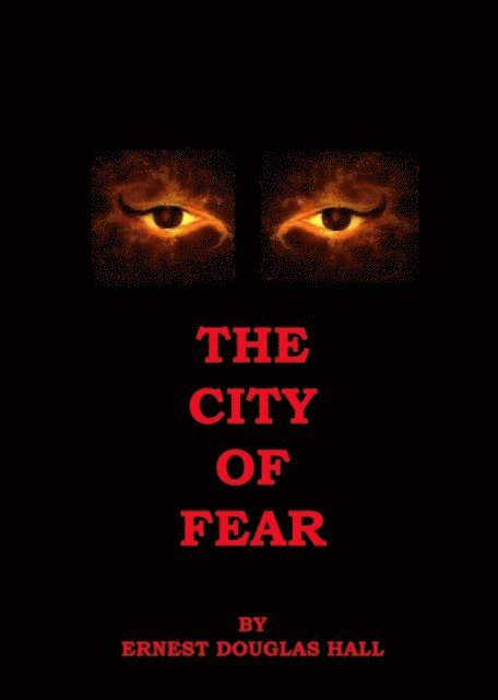 Ernest Douglas Hall - City of Fear, E-bok