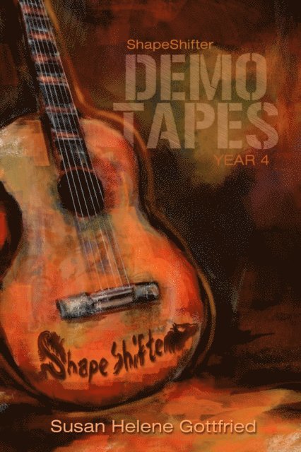 Susan Helene Gottfried - ShapeShifter: The Demo Tapes--Year 4, E-bok
