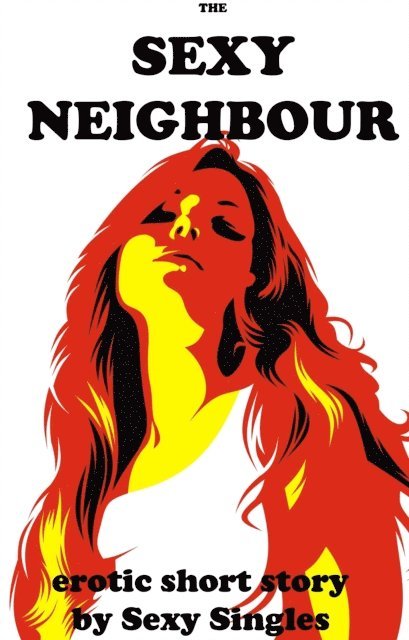 Sexy Singles - Sexy Neighbour, E-bok