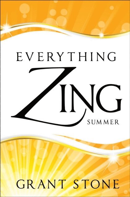 Grant Stone - Everything Zing: Summer, E-bok