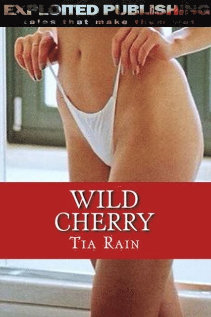 Tia Rain - Wild Cherry: A Tale of a Wild Virgin, E-bok