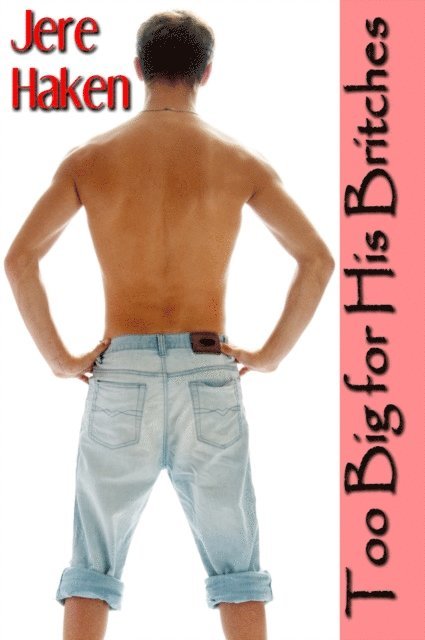 Jere Haken - Too Big for His Britches, E-bok