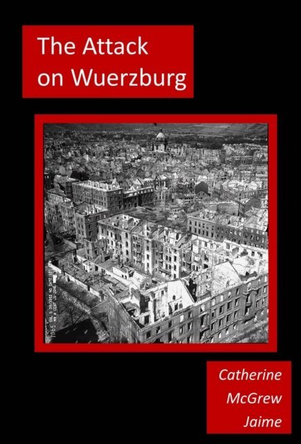 Catherine McGrew Jaime - Attack on Wuerzburg, E-bok. Tillgänglighet: Lägg i varukorg