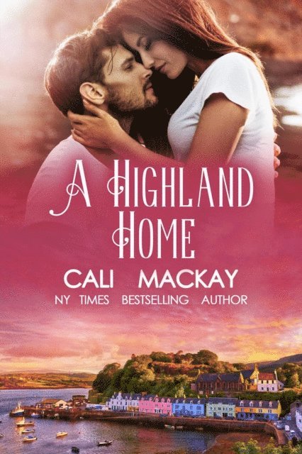 Cali MacKay - Highland home, E-bok