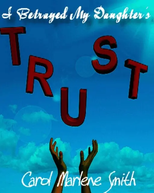 Carol Marlene Smith - I Betrayed My Daughter's Trust, E-bok. Tillgänglighet: Lägg i varukorg