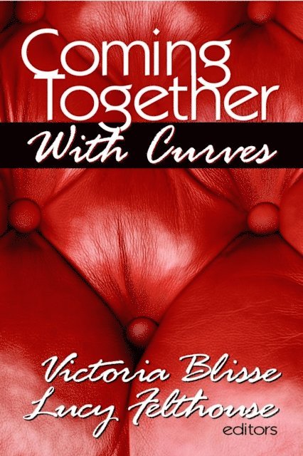 Victoria Blisse - Coming Together: With Curves, E-bok