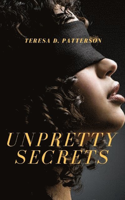 Teresa D. Patterson - Unpretty Secrets, E-bok. Tillgänglighet: Lägg i varukorg