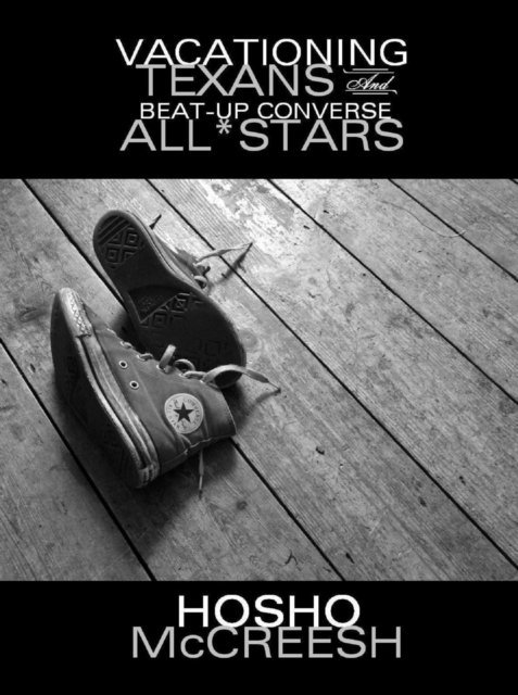 Hosho McCreesh - Vacationing Texans & Beat-Up Converse All*Stars, E-bok