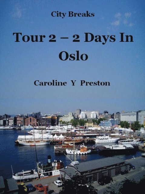 Caroline  Y Preston - City Breaks - Tour 2 - 2 Days In Oslo, E-bok. Tillgänglighet: Lägg i varukorg