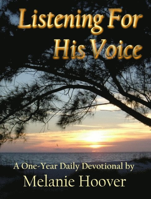 Melanie Hoover - Listening For His Voice, E-bok