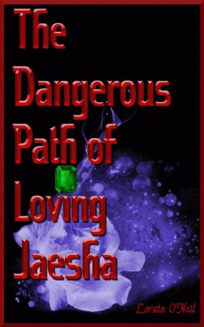 Lorain O'Neil - Dangerous Path of Loving Jaesha, E-bok