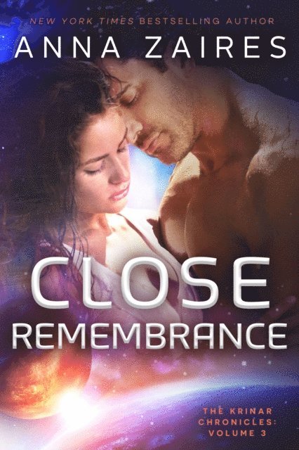 Dima Zales, Anna Zaires - Close Remembrance (The Krinar Chronicles: Volume 3), E-bok