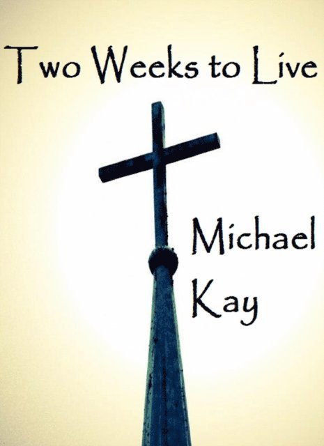 Michael Kay - Two Weeks to Live, E-bok