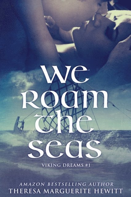 Theresa Marguerite Hewitt - We Roam The Seas: Book 1 The Viking Dreams Series, E-bok. Tillgänglighet: Lägg i varukorg