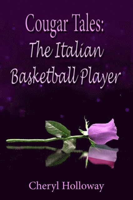Cheryl Holloway - Cougar Tales: Italian Basketball Player, E-bok