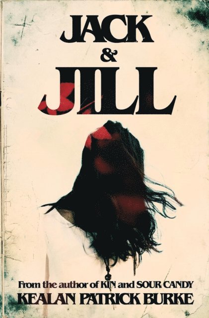 Kealan Patrick Burke - Jack & Jill, E-bok