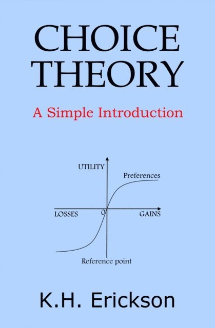 K.H. Erickson - Choice Theory: A Simple Introduction, E-bok. Tillgänglighet: Lägg i varukorg
