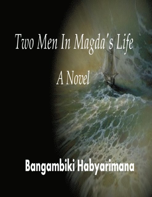 Bangambiki Habyarimana - Two Men In Magda's Life, E-bok. Tillgänglighet: Lägg i varukorg