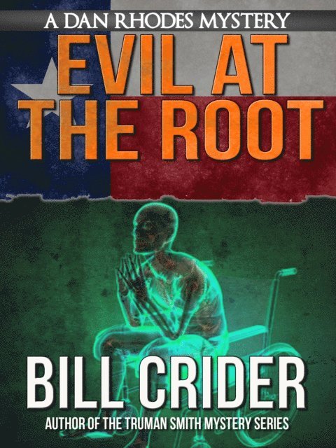 Bill Crider - Evil at the Root, E-bok