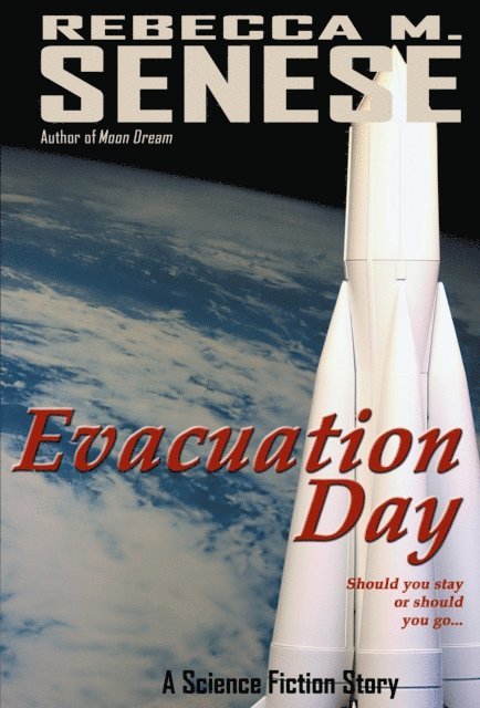 Rebecca M. Senese - Evacuation Day: A Science Fiction Story, E-bok
