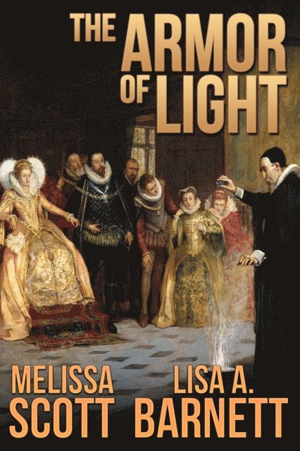 Lisa A. Barnett, Melissa Scott - Armor of Light, E-bok