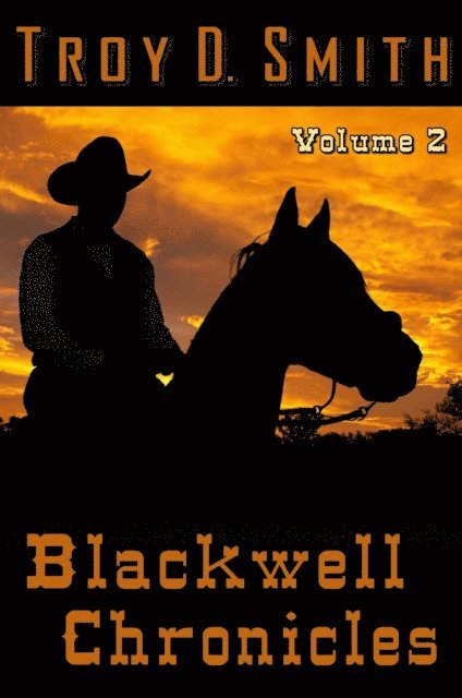Troy D. Smith - Blackwell Chronicles Volume 2, E-bok