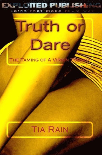 Tia Rain - Truth or Dare: The Taming of a Virgin Tomboy, E-bok