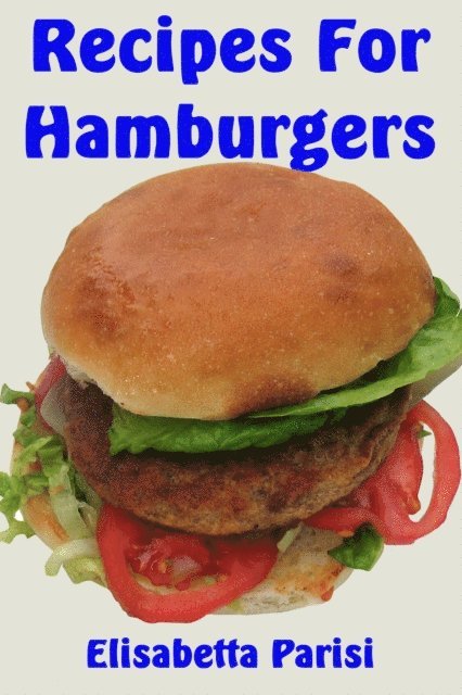Elisabetta Parisi - Recipes for Hamburgers, E-bok. Tillgänglighet: Lägg i varukorg