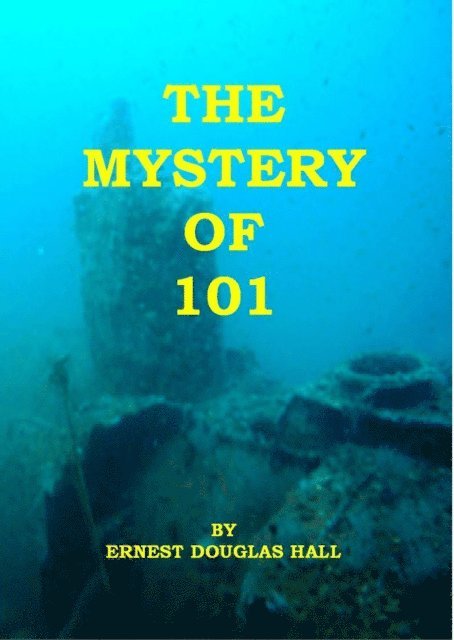 Ernest Douglas Hall - Mystery of 101, E-bok