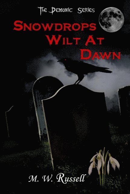 M W Russell - Snowdrops Wilt At Dawn - The Demonic Series bk2, E-bok. Tillgänglighet: Lägg i varukorg
