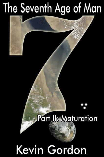 Kevin Gordon - Seventh Age of Man: Maturation, E-bok