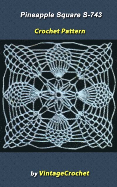 Pineapple Square S-743 Vintage Crochet Pattern