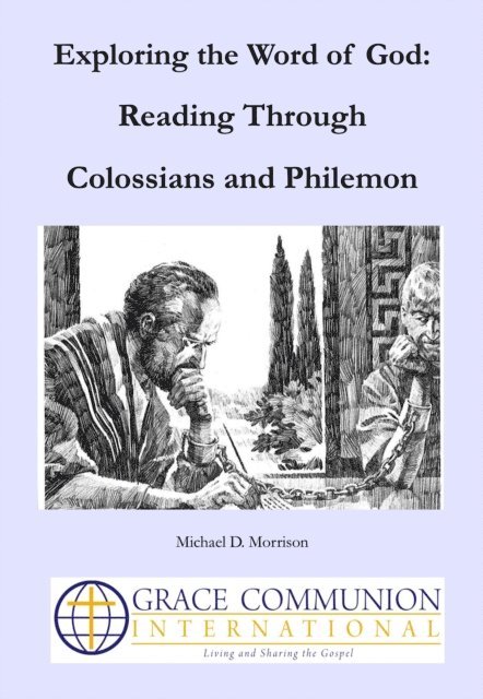 Michael D. Morrison - Exploring the Word of God: Reading Through Colossians and Philemon, E-bok