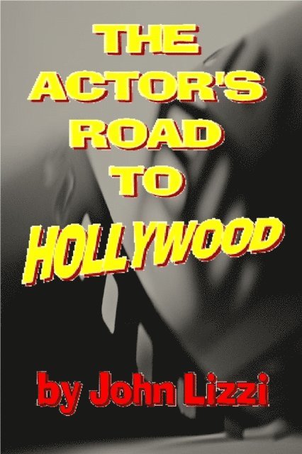 John Lizzi - Actor's Road to Hollywood, E-bok. Tillgänglighet: Lägg i varukorg