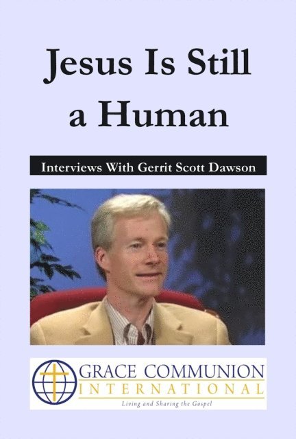 Gerrit Dawson - Jesus Is Still a Human: Interviews With Gerrit Dawson, E-bok