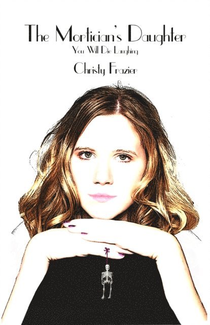 Christy Frazier - Mortician's Daughter, E-bok