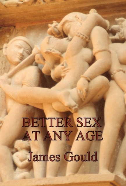 James Gould - Better Sex At Any Age, E-bok