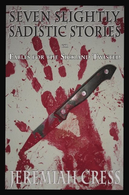 Jeremiah Cress - Seven Slightly Sadistic Stories, E-bok. Tillgänglighet: Lägg i varukorg