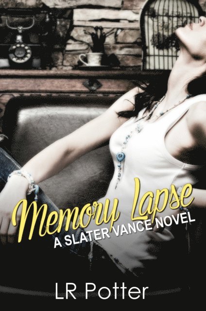 LR Potter - Memory Lapse (A Slater Vance Novel), E-bok