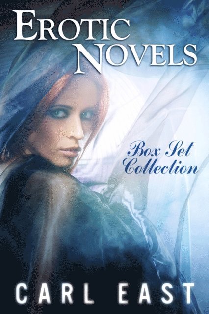 Carl East - Erotic Novels Box Set Collection, E-bok
