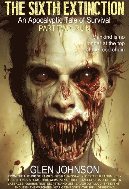 Glen Johnson - Sixth Extinction: An Apocalyptic Tale of Survival.  Part Two: Ruin., E-bok